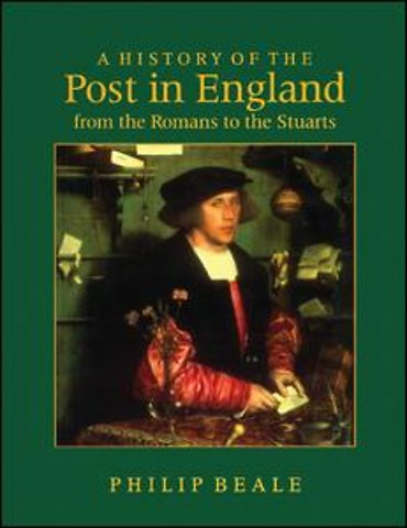History of the Post in England from the Romans to the Stuarts