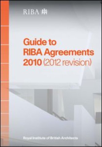 Guide to RIBA Agreements 2010 (2012 Revision)