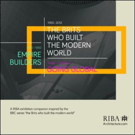 Brits Who Built the Modern World