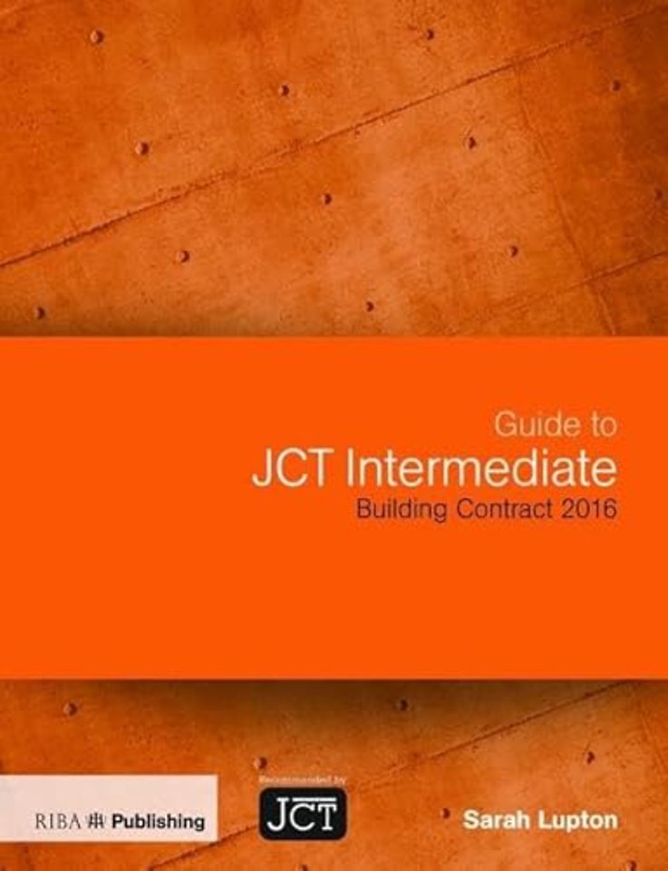 Guide to JCT Intermediate Building Contract 2016