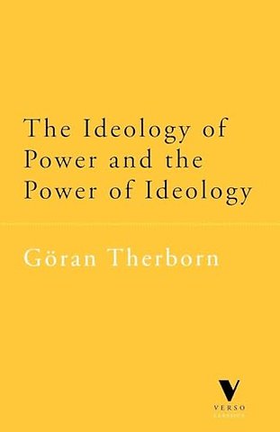 The Ideology of Power and the Power of Ideology
