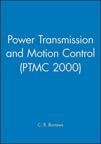 Power Transmission and Motion Control: PTMC 2000