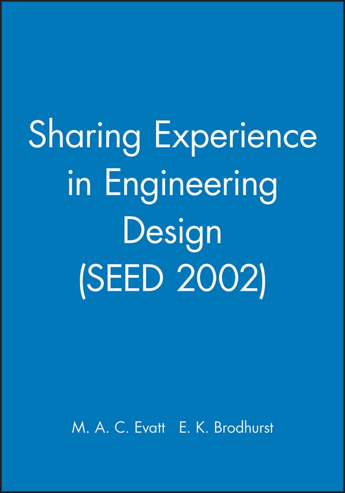 Sharing Experience in Engineering Design (SEED 2002)