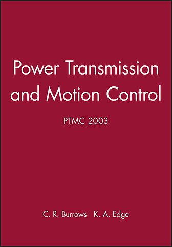 Power Transmission and Motion Control: PTMC 2003
