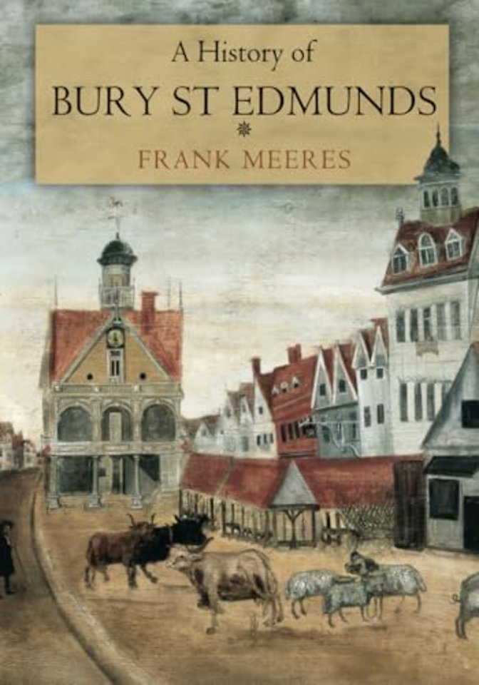 A History of Bury St Edmunds