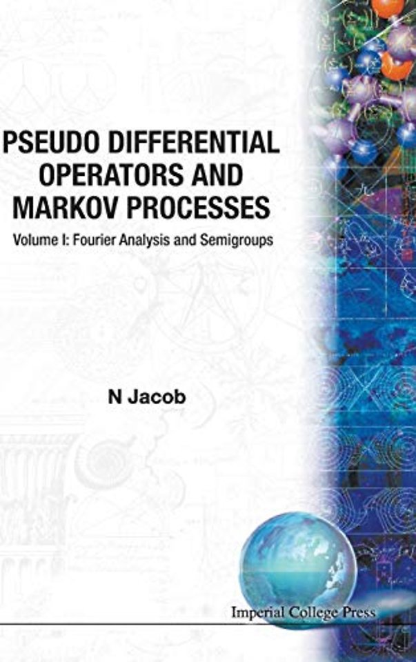 Pseudo Differential Operators And Markov Processes, Volume I: Fourier Analysis And Semigroups