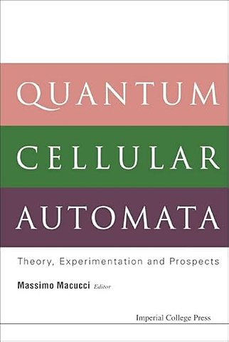 Quantum Cellular Automata: Theory, Experimentation And Prospects
