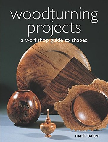 Woodturning Projects – A Workshop Guide to Shapes