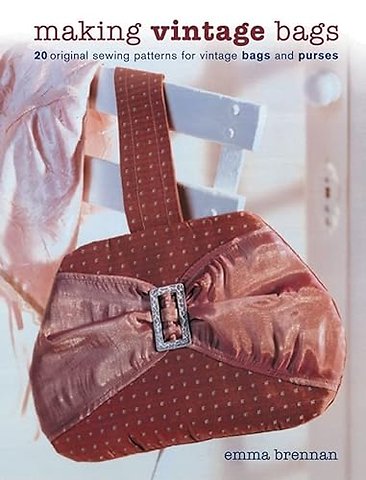 Making Vintage Bags – 20 Original Sewing Patterns for Vintage Bags and Purses