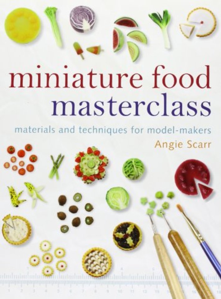 Miniature Food Masterclass – Materials and Techniques for Model–Makers