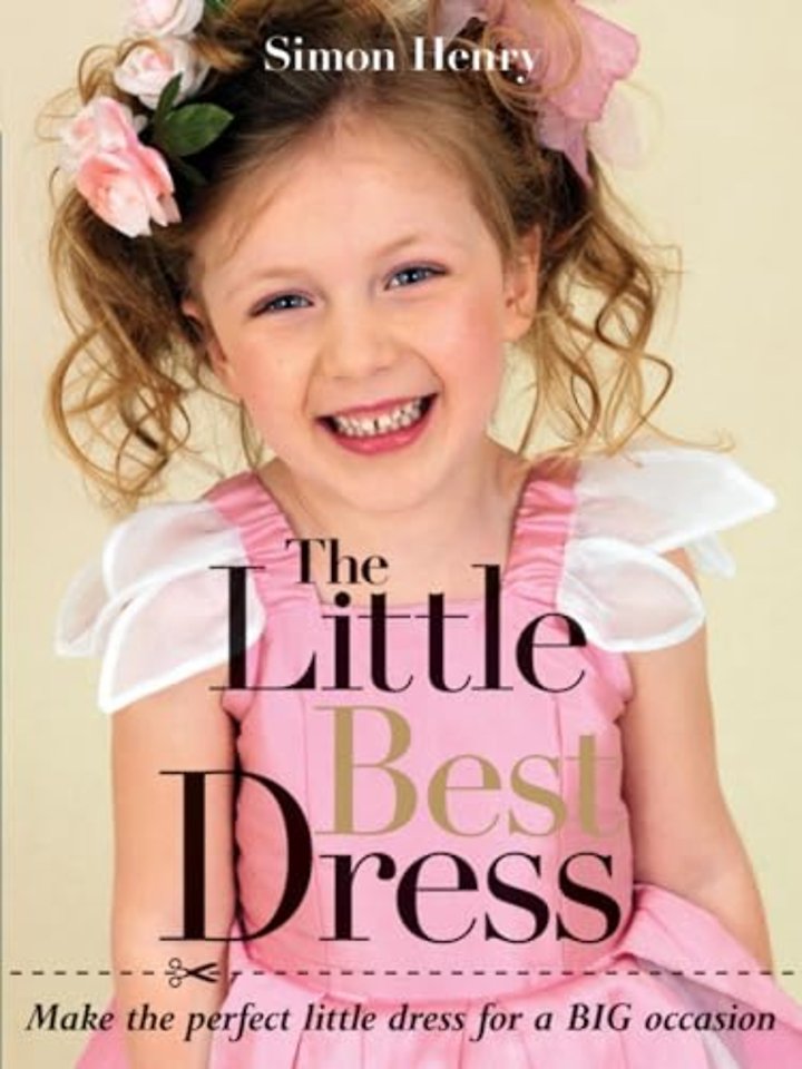 The Little Best Dress – Make the Perfect Little Dress for a BIG Occasion