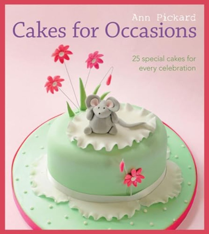 Cakes for Occasions – 25 Special Cakes for Every Celebration