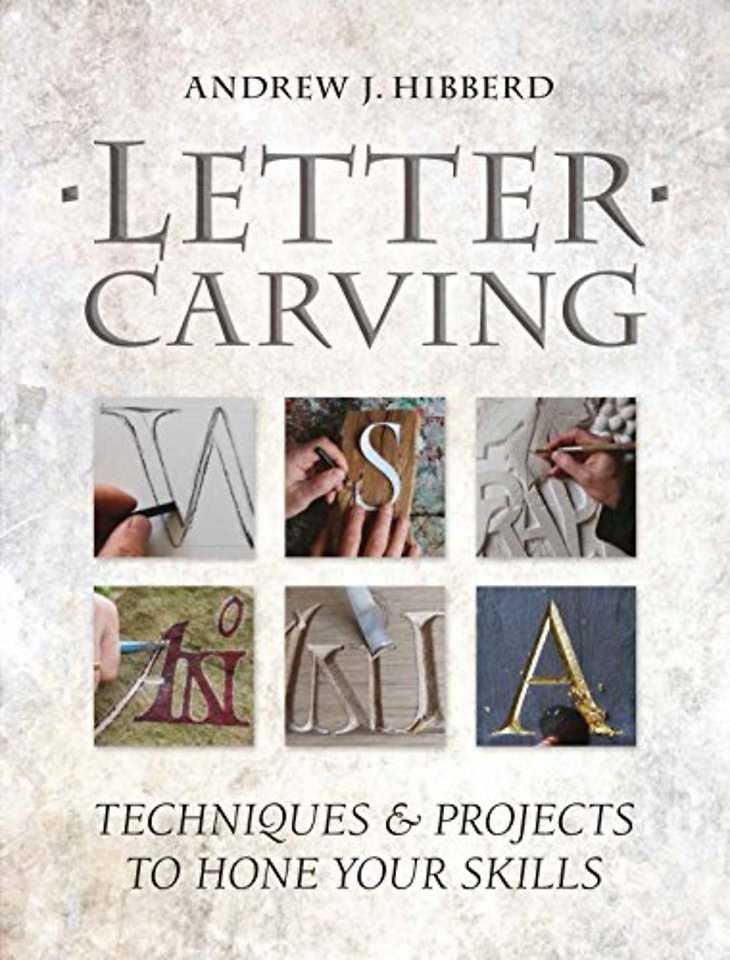 Letter Carving – Techniques & Projects to Hone Your Skills