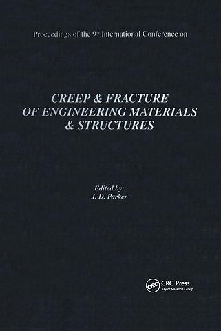 Creep and Fracture of Engineering Materials and Structures: Proceedings of the 9th International Conference: Proceedings of the 9th International Conference