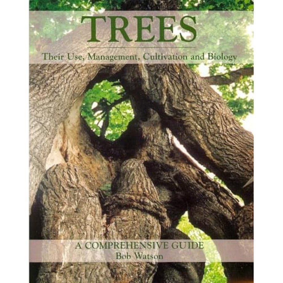 Trees – Their Use, Management, Cultivation and Biology – A Comprehensive Guide