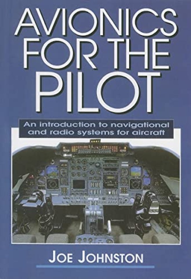 Avionics for the Pilot – An Introduction to Navigational and Radio Systems for Aircraft