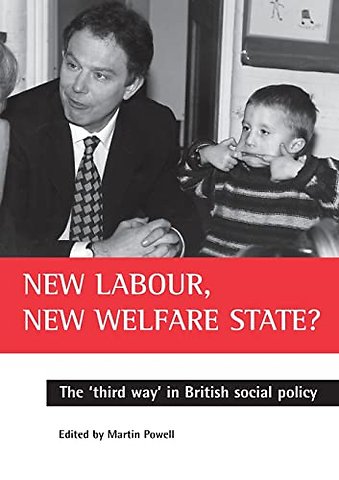 New Labour, new welfare state? – The `third way` in British social policy