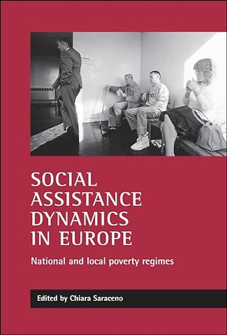Social assistance dynamics in Europe – National and local poverty regimes