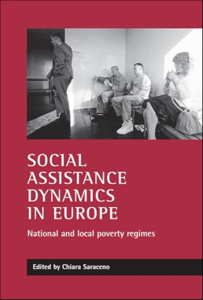 Social assistance dynamics in Europe – National and local poverty regimes