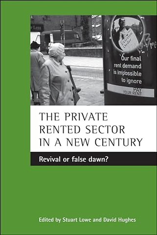 private rented sector in a new century – Revival or false dawn?