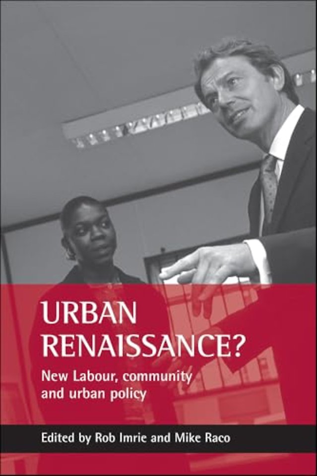 Urban renaissance? – New Labour, community and urban policy