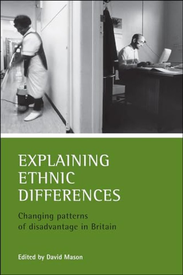 Explaining ethnic differences – Changing patterns of disadvantage in Britain