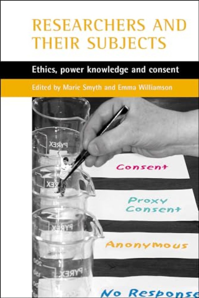 Researchers and their `subjects` – Ethics, power, knowledge and consent