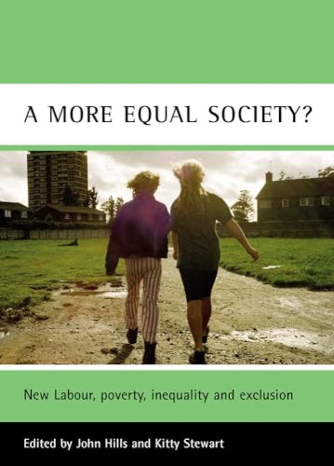more equal society? – New Labour, poverty, inequality and exclusion