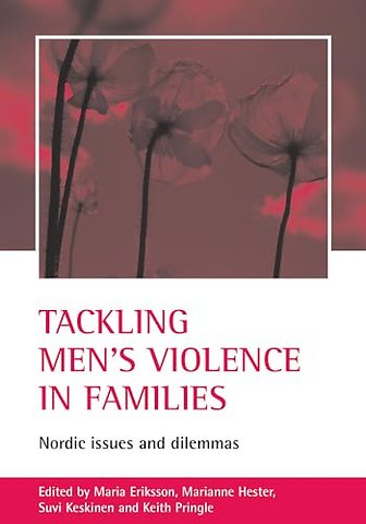 Tackling men`s violence in families – Nordic issues and dilemmas