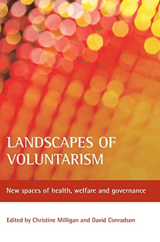 Landscapes of voluntarism – New spaces of health, welfare and governance