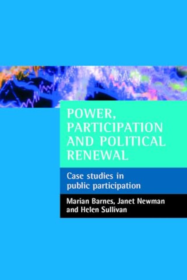 Power, participation and political renewal – Case studies in public participation