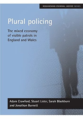 Plural policing – The mixed economy of visible patrols in England and Wales