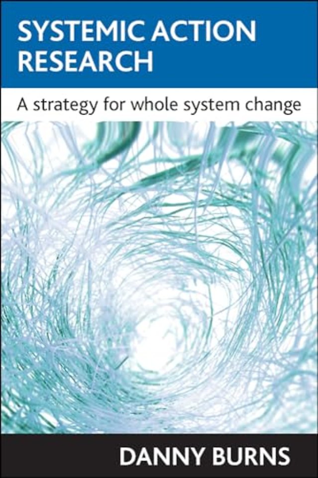 Systemic Action Research – A Strategy for Whole System Change