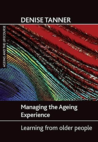 Managing the ageing experience – Learning from older people