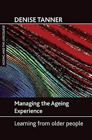 Managing the ageing experience – Learning from older people