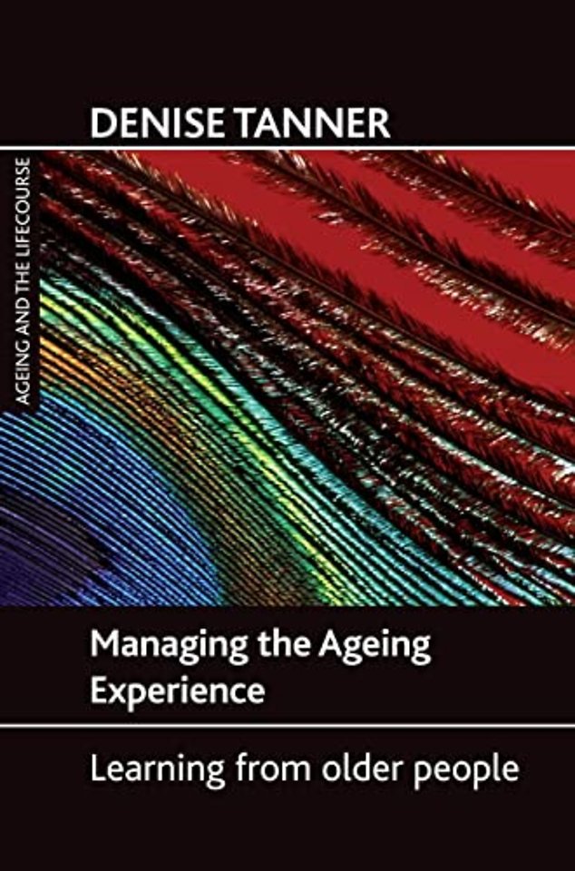 Managing the ageing experience – Learning from older people