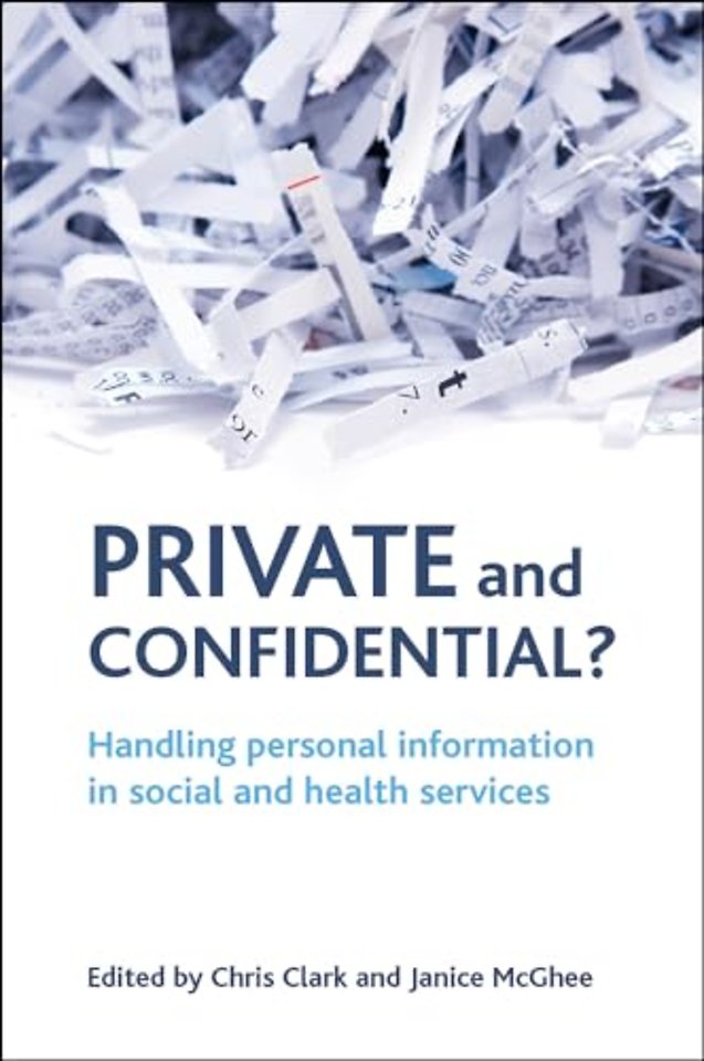 Private and confidential? – Handling personal information in the social and health services
