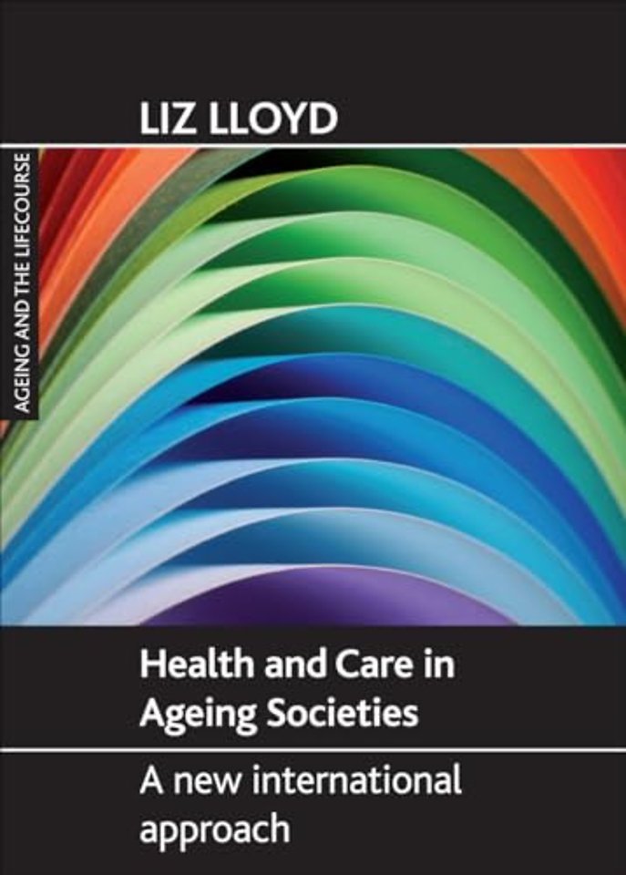 Health and Care in Ageing Societies – A New International Approach