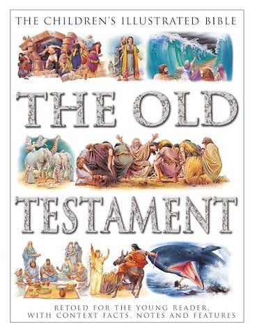 The Children's Illustrated Bible: The Old Testament