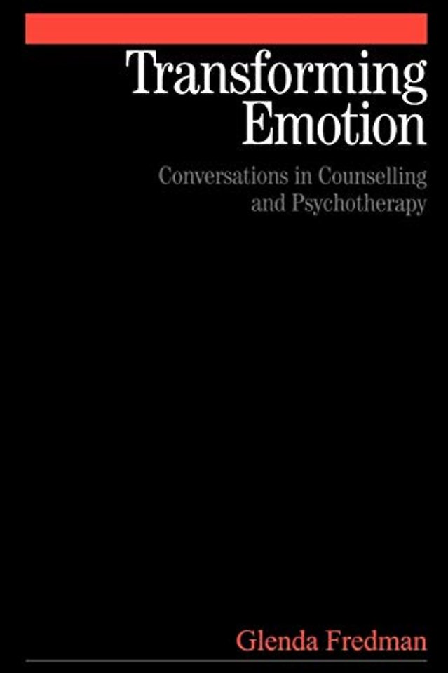 Transforming Emotion – Conversations in Counselling and Psychotherapy