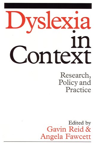 Dyslexia in Context – Research, Policy and Practice