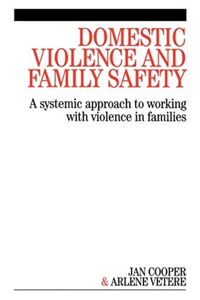 Domestic Violence and Family Safety – A Systemic Approach to Working with Violence in Families