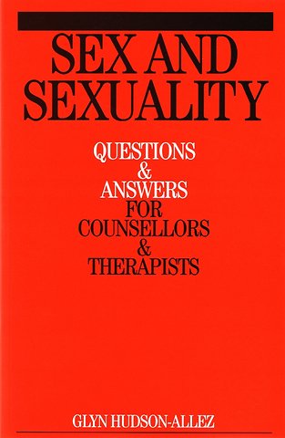 Sex and Sexuality – Questions and Answers for Counsellors and Therapists