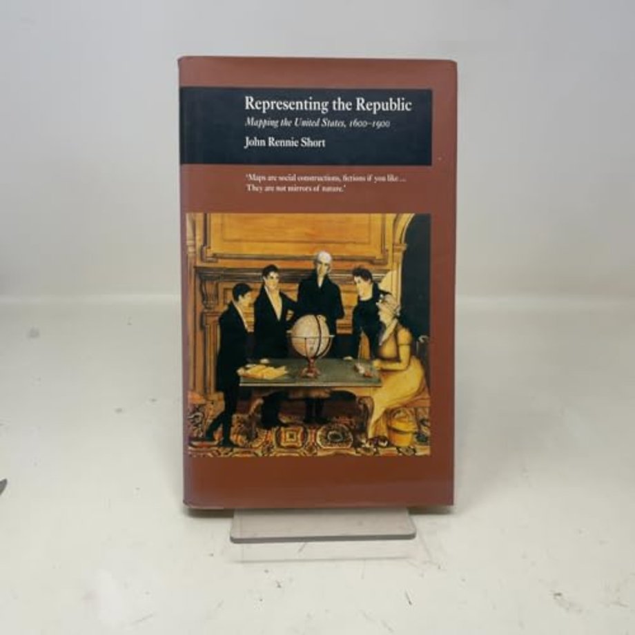 Representing the Republic – Mapping the United States, 1600–1900