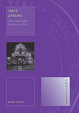 Dark Places – The Haunted House in Film