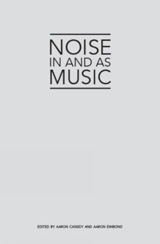 Noise in and as Music