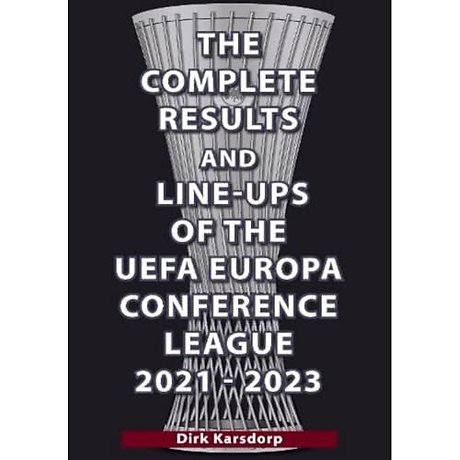 The Complete Results & Line-ups of the UEFA Europa Conference League 2021-2023