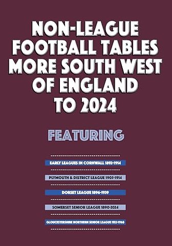 Non-League Football Tables - More South West of England to 2024
