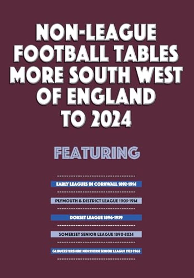 Non-League Football Tables - More South West of England to 2024
