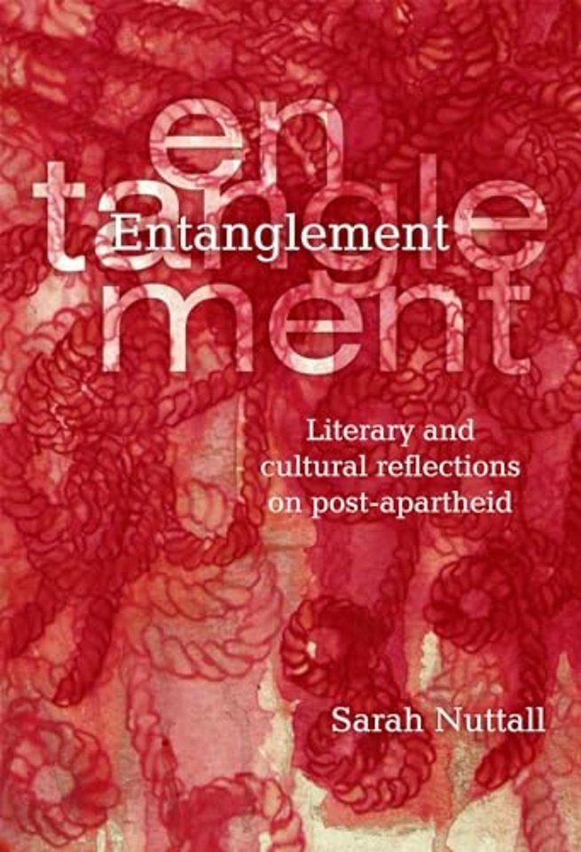 Entanglement – Literary and cultural reflections on post–apartheid